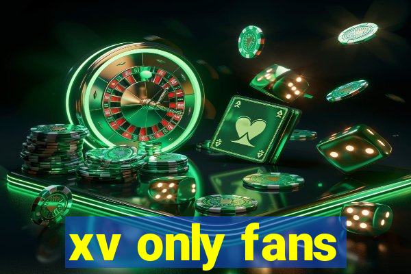 xv only fans